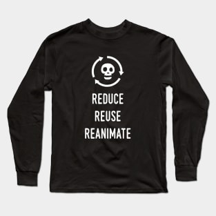 Reduce Reuse Reanimate Necromancer Tabletop RPG Long Sleeve T-Shirt